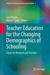 Teacher Education for the Changing Demographics of Schooling〈1st ed. 2017〉 : Issues for Research and Practice