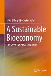 A Sustainable Bioeconomy〈1st ed. 2017〉 : The Green Industrial Revolution