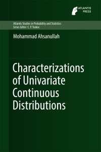 １変量確率分布の特徴づけ<br>Characterizations of Univariate Continuous Distributions〈1st ed. 2017〉