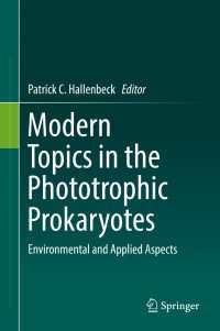 Modern Topics in the Phototrophic Prokaryotes〈1st ed. 2017〉 : Environmental and Applied Aspects