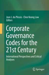 Corporate Governance Codes for the 21st Century〈1st ed. 2017〉 : International Perspectives and Critical Analyses