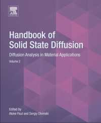固体拡散ハンドブック（全２巻）第２巻：材料への応用<br>Handbook of Solid State Diffusion: Volume 2 : Diffusion Analysis in Material Applications