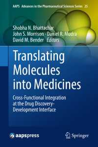 Translating Molecules into Medicines〈1st ed. 2017〉 : Cross-Functional Integration at the Drug Discovery-Development Interface