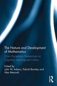 The Nature and Development of Mathematics : Cross Disciplinary Perspectives on Cognition, Learning and Culture