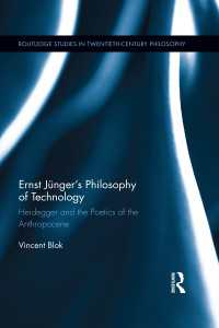 Ernst Jünger’s Philosophy of Technology : Heidegger and the Poetics of the Anthropocene
