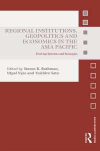Regional Institutions, Geopolitics and Economics in the Asia-Pacific : Evolving Interests and Strategies
