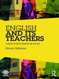 English and Its Teachers : A History of Policy, Pedagogy and Practice