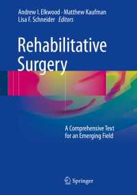 Rehabilitative Surgery〈1st ed. 2017〉 : A Comprehensive Text for an Emerging Field