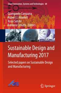 Sustainable Design and Manufacturing 2017〈1st ed. 2017〉 : Selected papers on Sustainable Design and Manufacturing