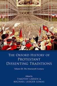 オックスフォード版　プロテスタント抵抗者の歴史　第３巻：１９世紀<br>The Oxford History of Protestant Dissenting Traditions, Volume III : The Nineteenth Century