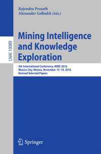 Mining Intelligence and Knowledge Exploration〈1st ed. 2017〉 : 4th International Conference, MIKE 2016, Mexico City, Mexico, November 13 - 19, 2016, Revised Selected Papers