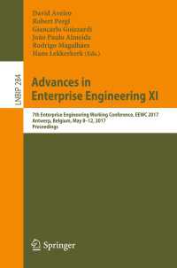Advances in Enterprise Engineering XI〈1st ed. 2017〉 : 7th Enterprise Engineering Working Conference, EEWC 2017, Antwerp, Belgium, May 8-12, 2017, Proceedings