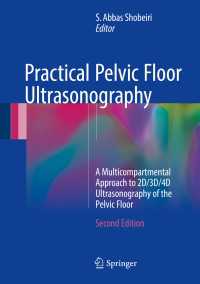 Practical Pelvic Floor Ultrasonography〈2nd ed. 2017〉 : A Multicompartmental Approach to 2D/3D/4D Ultrasonography of the Pelvic Floor（2）