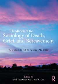 死、悲嘆と死別の社会学ハンドブック<br>Handbook of the Sociology of Death, Grief, and Bereavement : A Guide to Theory and Practice