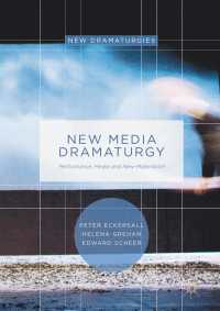 New Media Dramaturgy〈1st ed. 2017〉 : Performance, Media and New-Materialism