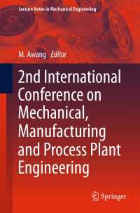 2nd International Conference on Mechanical, Manufacturing and Process Plant Engineering〈1st ed. 2017〉