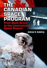 The Canadian Space Program〈1st ed. 2017〉 : From Black Brant to the International Space Station