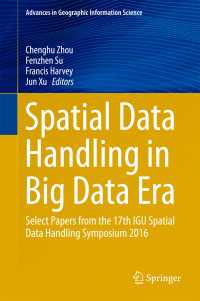 Spatial Data Handling in Big Data Era〈1st ed. 2017〉 : Select Papers from the 17th IGU Spatial Data Handling Symposium 2016