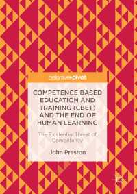 Competence Based Education and Training (CBET) and the End of Human Learning〈1st ed. 2017〉 : The Existential Threat of Competency
