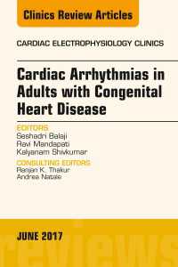 Cardiac Arrhythmias in Adults with Congenital Heart Disease, An Issue of Cardiac Electrophysiology Clinics
