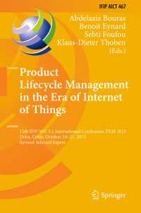 Product Lifecycle Management in the Era of Internet of Things〈1st ed. 2016〉 : 12th IFIP WG 5.1 International Conference, PLM 2015, Doha, Qatar, October 19-21, 2015, Revised Selected Papers