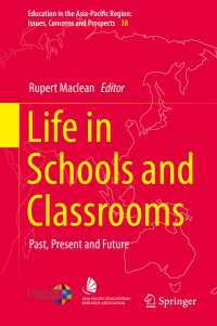 Life in Schools and Classrooms〈1st ed. 2017〉 : Past, Present and Future