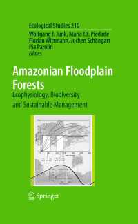 Amazonian Floodplain Forests : Ecophysiology, Biodiversity and Sustainable Management