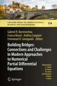 橋の建設と数値的偏微分方程式<br>Building Bridges: Connections and Challenges in Modern Approaches to Numerical Partial Differential Equations〈1st ed. 2016〉