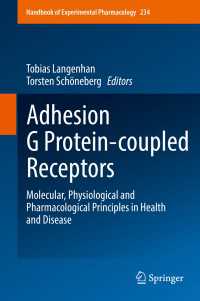 Adhesion G Protein-coupled Receptors〈1st ed. 2016〉 : Molecular, Physiological and Pharmacological Principles in Health and Disease
