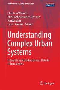 Understanding Complex Urban Systems〈1st ed. 2016〉 : Integrating Multidisciplinary Data in Urban Models
