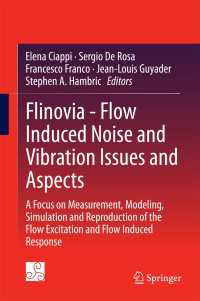 Flinovia - Flow Induced Noise and Vibration Issues and Aspects : A Focus on Measurement, Modeling, Simulation and Reproduction of the Flow Excitation and Flow Induced Response
