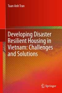 Developing Disaster Resilient Housing in Vietnam: Challenges and Solutions〈1st ed. 2016〉