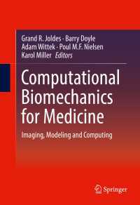 Computational Biomechanics for Medicine〈1st ed. 2016〉 : Imaging, Modeling and Computing