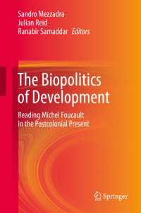 開発の生政治：ポストコロニアリズムの現在から読み解くフーコー<br>The Biopolitics of Development : Reading Michel Foucault in the Postcolonial Present