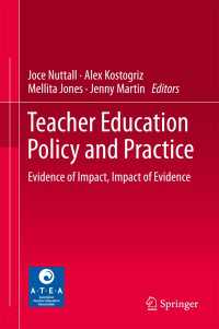 教師教育政策と実践<br>Teacher Education Policy and Practice〈1st ed. 2017〉 : Evidence of Impact, Impact of Evidence