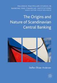 スカンジナビア諸国の中央銀行：起源と本質<br>The Origins and Nature of Scandinavian Central Banking〈1st ed. 2016〉