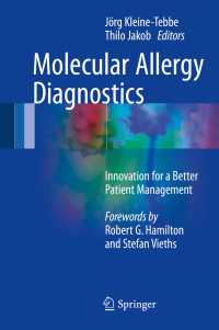 Molecular Allergy Diagnostics〈1st ed. 2017〉 : Innovation for a Better Patient Management