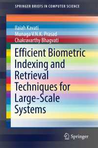 Efficient Biometric Indexing and Retrieval Techniques for Large-Scale Systems〈1st ed. 2017〉