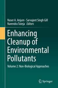 Enhancing Cleanup of Environmental Pollutants〈1st ed. 2017〉 : Volume 2: Non-Biological Approaches
