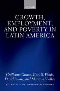 ラテンアメリカにみる経済成長、雇用と貧困<br>Growth, Employment, and Poverty in Latin America