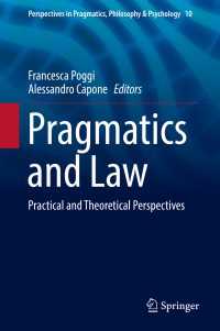 語用論と法<br>Pragmatics and Law〈1st ed. 2017〉 : Practical and Theoretical Perspectives