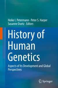History of Human Genetics〈1st ed. 2017〉 : Aspects of Its Development and Global Perspectives