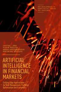 Artificial Intelligence in Financial Markets〈1st ed. 2016〉 : Cutting Edge Applications for Risk Management, Portfolio Optimization and Economics
