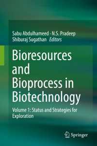 Bioresources and Bioprocess in Biotechnology〈1st ed. 2017〉 : Volume 1: Status and Strategies for Exploration