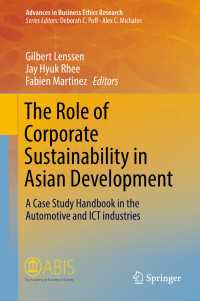 アジアの開発における企業の持続可能性の役割<br>The Role of Corporate Sustainability in Asian Development〈1st ed. 2017〉 : A Case Study Handbook in the Automotive and ICT Industries
