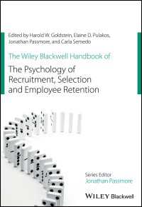 従業員の選考、採用と維持の心理学ハンドブック<br>The Wiley Blackwell Handbook of the Psychology of Recruitment, Selection and Employee Retention
