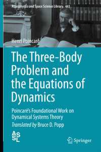 ポアンカレ著／三体問題と力学方程式（英訳）<br>The Three-Body Problem and the Equations of Dynamics〈1st ed. 2017〉 : Poincaré’s Foundational Work on Dynamical Systems Theory