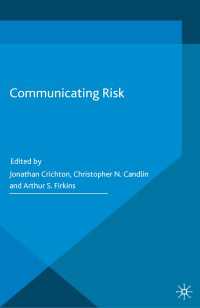 リスク・コミュニケーション<br>Communicating Risk〈1st ed. 2016〉