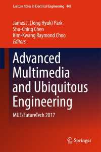 Advanced Multimedia and Ubiquitous Engineering〈1st ed. 2017〉 : MUE/FutureTech 2017
