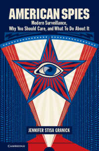 監視社会アメリカの実態<br>American Spies : Modern Surveillance, Why You Should Care, and What to Do About It